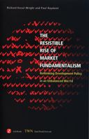 The Resistible Rise of Market Fundamentalism: The Struggle for Economic Development in a Global Economy 1842776371 Book Cover