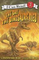 The Day the Dinosaurs Died (I Can Read Book 2) 0060005300 Book Cover