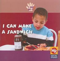 I Can Make a Sandwich (I Can Do It (Milwaukee, Wis.).) 0836843231 Book Cover
