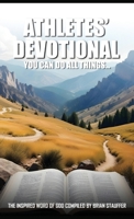 Athletes’ Devotional: You Can Do All Things… 1965161596 Book Cover