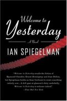 Welcome to Yesterday: A Novel 1401360262 Book Cover