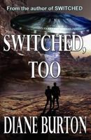 Switched, Too 147919669X Book Cover