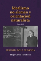 Idealismo no alemán y orientación naturalista: Tomo XXX (Filosofía del siglo XX) (Spanish Edition) B0HFVNBM5F Book Cover