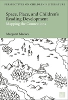 Space, Place, and Children's Reading Development: Mapping the Connections 1350275999 Book Cover