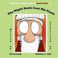 The Night Santa Lost His Pants 1434339874 Book Cover