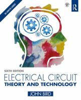 Electrical Circuit Theory and Technology, Second Edition: Revised edition 0750649895 Book Cover