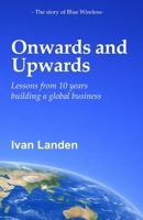 Onwards and Upwards: Lessons from 10 Years Building a Global Business 909039558X Book Cover