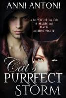 Cat's Purrfect Storm: A Be- Witch -Ing Tale of Magic and Hate at First Sight 1547229632 Book Cover