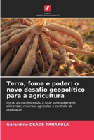 Terra, fome e poder: o novo desafio geopolítico para a agricultura (Portuguese Edition) 6208493889 Book Cover