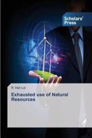 Exhausted Use of Natural Resources 3639661702 Book Cover