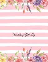 Wedding Gift Log: Gift Book & Organizer, present receipt, wedding celebration, 1661247156 Book Cover