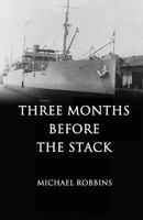 Three Months Before the Stack 1939166152 Book Cover