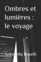 Ombres et lumières : le voyage (Romantica) (French Edition) B0DR6T2332 Book Cover
