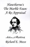 Hawthorne's the Marble Faun: A Re-Appraisal 1581120567 Book Cover