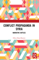 Conflict Propaganda in Syria: Narrative Battles 0367697483 Book Cover