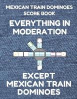 Mexican Train Dominoes Score Book: Score Pad of 100 Score Sheet Pages For Mexican Train Dominoes Games, 8.5 By 11 Inches, Funny Moderation Denim Cover 1798830248 Book Cover