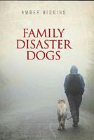 Family Disaster Dogs 1521845611 Book Cover