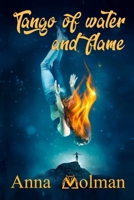 Tango of water and flame B09BGN8WG5 Book Cover