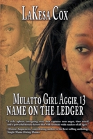 Mulatto Girl Aggie, 13: Name on the Ledger 1612968538 Book Cover