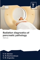 Radiation diagnostics of pancreatic pathology: Methods 6200940320 Book Cover