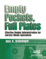 Empty Pockets and Full Plates: Effective Budget Administration for Library Media Specialists (Managing the 21st Century Library Media Center) 1586830562 Book Cover