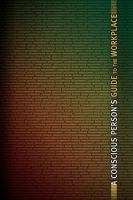 A Conscious Person's Guide to the Workplace 1425166806 Book Cover