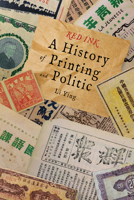 Red Ink: A History of Printing and Politics in China 1487812736 Book Cover