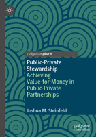Public-Private Stewardship: Achieving Value-For-Money in Public-Private Partnerships 3031171330 Book Cover