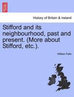 More About Stifford and Its Neighbourhood, Past and Present 101668598X Book Cover