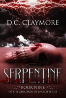 Serpentine: The Children of Enoch Series Book 9 109856720X Book Cover