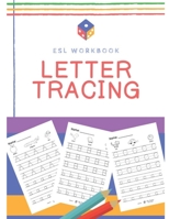 Letter Tracing Sheets: An ESL Workbook 1082328189 Book Cover