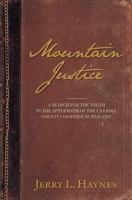 Mountain Justice: A Search for the Truth in the Aftermath of the Carroll County Courthouse Tragedy 1595717692 Book Cover