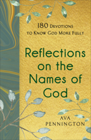 Reflections on the Names of God: 180 Devotions to Know God More Fully 080074098X Book Cover