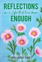 Reflections on a Life that Has Been Enough B0BYH2R3FK Book Cover