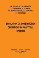 Simulation of Construction Operations in Analytical Systems 1490308407 Book Cover