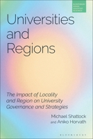 Universities and Regions: The Impact of Locality and Region on University Governance and Strategies 1350337625 Book Cover