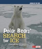 Polar Bears' Search for Ice: A Cause and Effect Investigation 1429645326 Book Cover