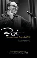 Bert: The Life and Times of A.L. Lloyd 0745332528 Book Cover