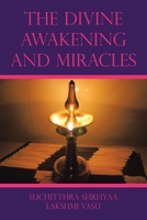 The Divine Awakening and Miracles 1543768342 Book Cover