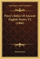 Percy's Relics Of Ancient English Poetry V2 1164044869 Book Cover