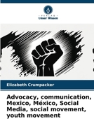 Advocacy, communication, Mexico, México, Social Media, social movement, youth movement (German Edition) 6209899862 Book Cover