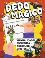 El Dedo Mágico Sustos y Risas: Actividades de escritura, manualidades, chistes y acertijos de Halloween para niños de 5 a 8 años (Spanish Edition) 398552355X Book Cover
