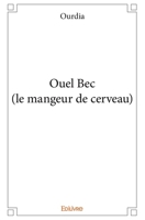 Ouel Bec (le mangeur de cerveau) (French Edition) 2334246484 Book Cover