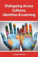 DIALOGUING ACROSS CULTURES, IDENTITIES AND LEARNING 9383263466 Book Cover