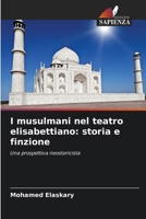 I musulmani nel teatro elisabettiano: storia e finzione (Italian Edition) 6209839819 Book Cover