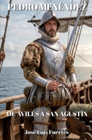 Pedro Menendez: De Avilés a San Agustín (Spanish Edition) B0H8X52LNJ Book Cover