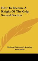 How To Become A Knight Of The Grip, Second Section 1430492368 Book Cover