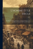 L'homme Et Le Siecle: Ou, Diverses Maximes Et Sentences Critiques Et Morales Sur Les Différens Caracteres De L'un & De L'autre 1021617148 Book Cover