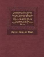 Bibliographie Néerlandaise Historique-Scientifique Des Ouvrages Importants Dont Les Auteurs Sont Nés Aux 16E, 17E, Et 18E Siècles: Sur Les Sciences ... Aved Leurs Applications 027095094X Book Cover