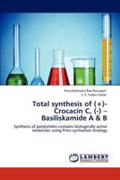 Total Synthesis of (+)- Crocacin C, (-) - Basiliskamide A & B 3848429314 Book Cover